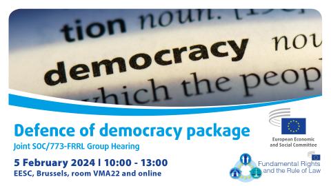 Promotional image for the 'Defence of democracy package' event. It features a close-up of a dictionary page with the word 'democracy' in focus. Below this image, there is a blue banner with text providing details of the event: 'Defence of democracy package, Joint SOC/773-FRRL Group Hearing, 5 February 2024 | 10:00 - 13:00, EESC, Brussels, room VMA22 and online.' There are logos for the European Economic and Social Committee and a symbol representing Fundamental Rights and the Rule of Law in the upper right corner.